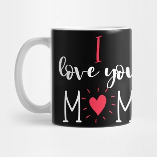 Red Heart I Love You Mom Mother's Day Mug